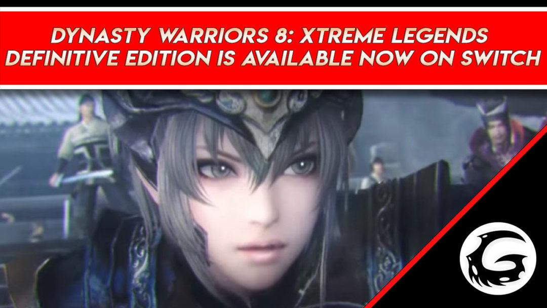 Dynasty Warriors 8: Definitive Edition is Available Now | Gaming Instincts