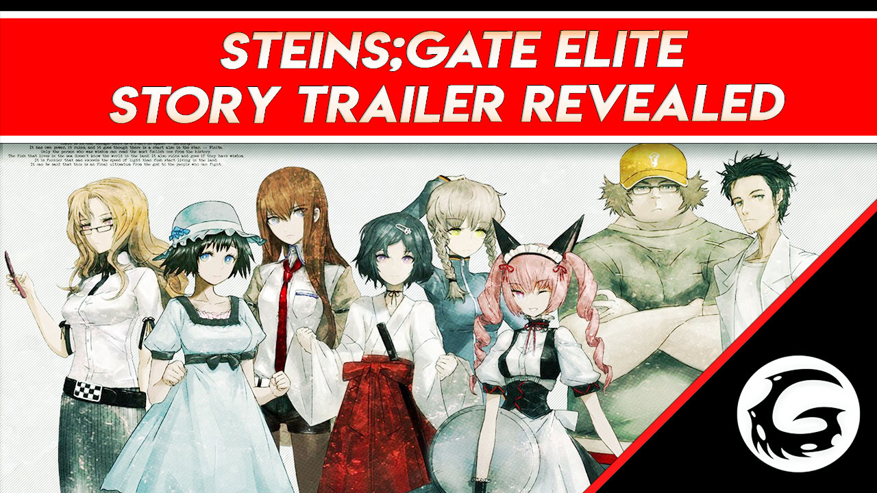 Steins;Gate Elite Story Trailer Revealed | Gaming Instincts
