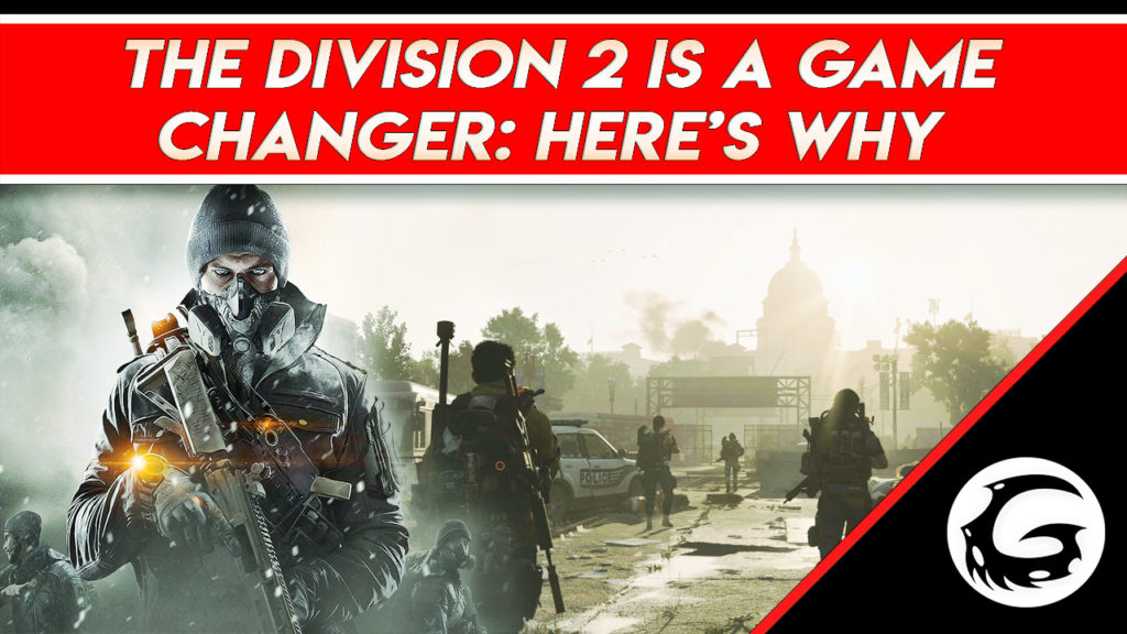 The Division 2 is a Game Changer: Here's Why