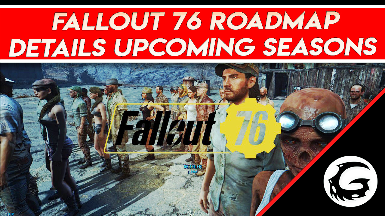 Fallout 76 Roadmap Details Seasons Gaming Instincts