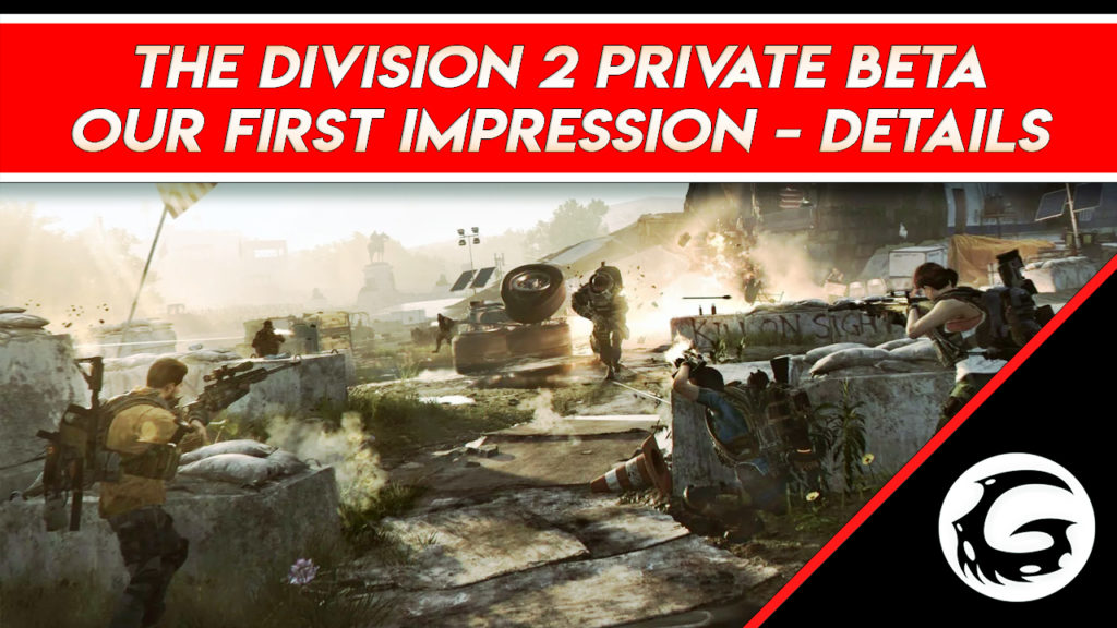 The Division 2 Private Beta: Our First Impression Details