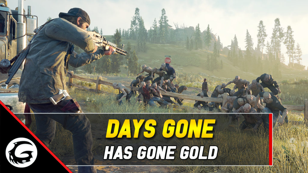 Days Gone PS4 Exclusive has Gone Gold