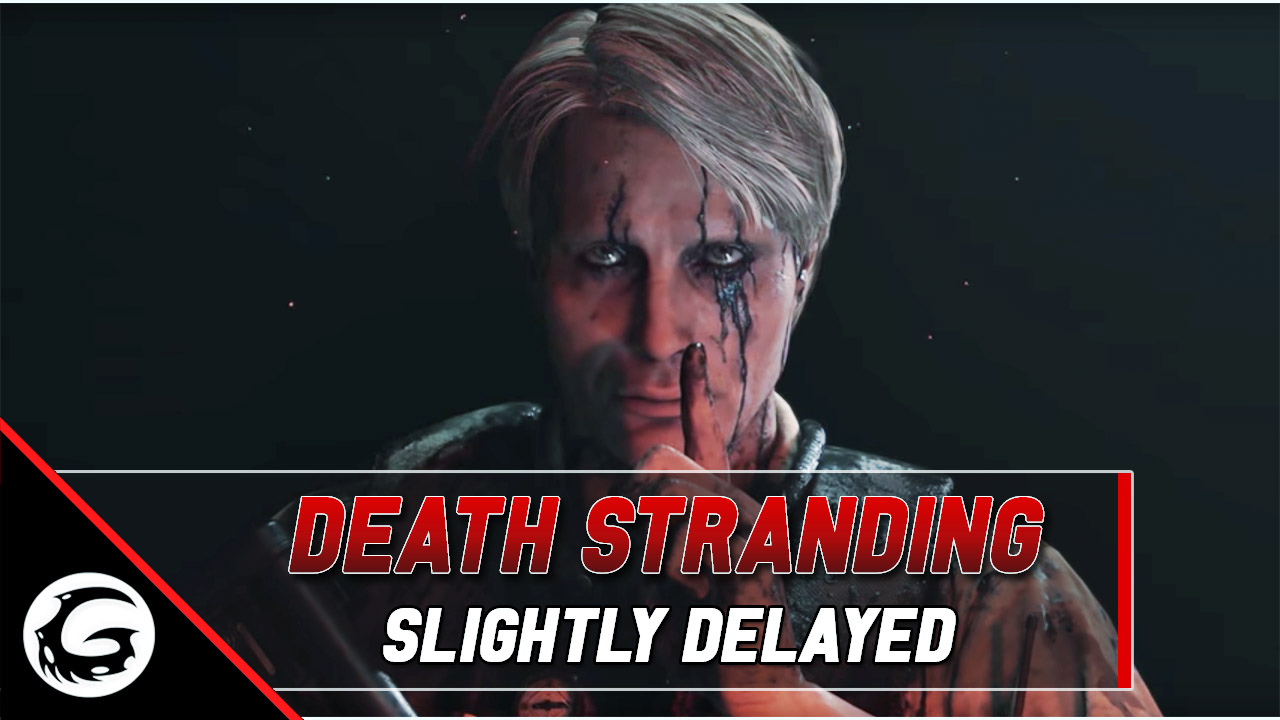 Death Stranding "Slightly" Delayed | Gaming Instincts
