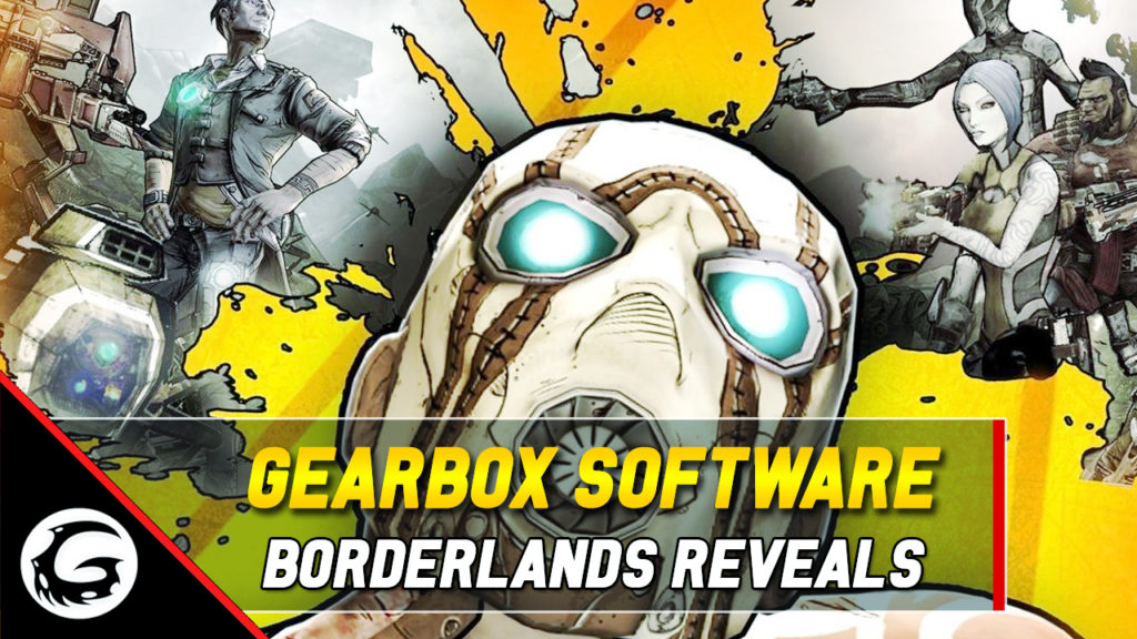 Gearbox Software Borderlands Reveals