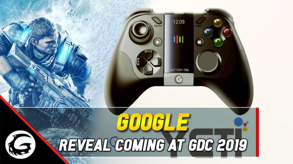 Google Reveal Coming At GDC 2019