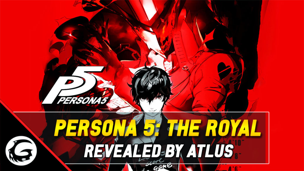 Persona 5 The Royal Revealed By Atlus