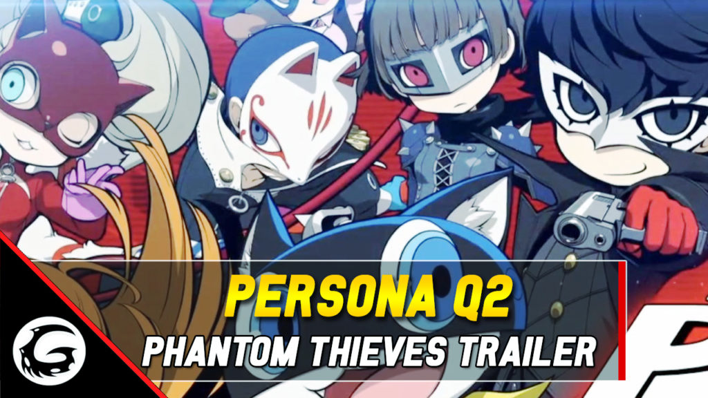 Persona Q2 Phantom Thieves Trailer
