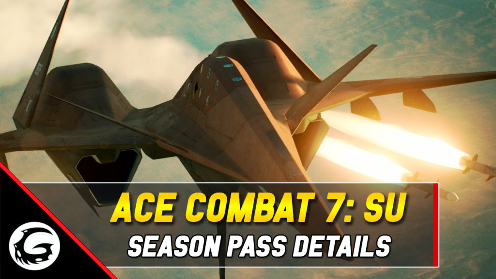 Ace Combat 7 SU Season Pass Details