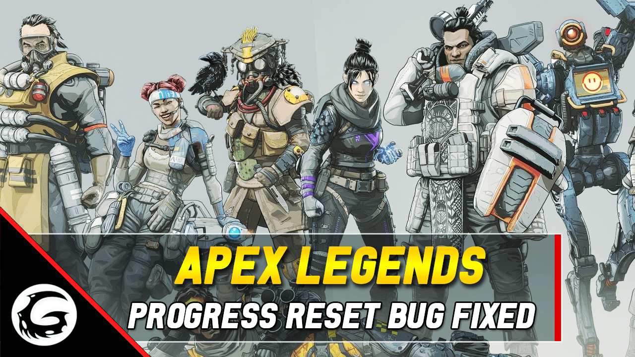 Apex Legends Progress Reset Bug Fixed