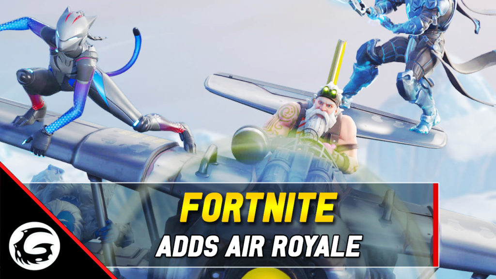 Fortnite Adds Air Royale