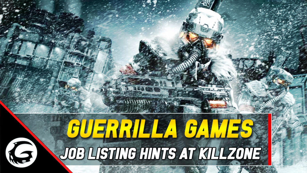 Guerrilla Games Job Listing Hints at Killzone
