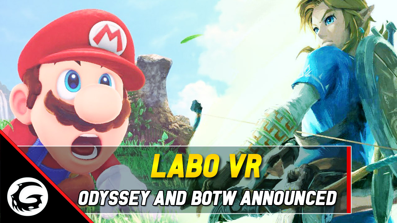 Labo VR Odyssey And BOTW Announced