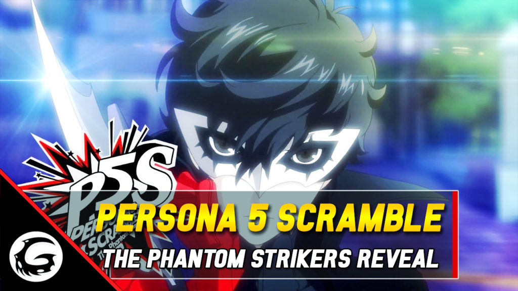 Persona 5 Scramble The Phatom Strikers Revealed