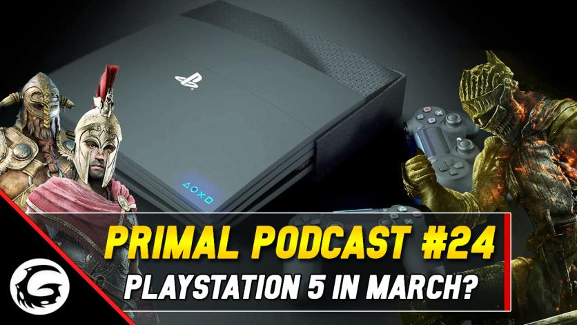 Primal Podcast Episode 24 PlayStation 5 in March Assassins Creed Kingdoms Watch Dogs 3 in London and more