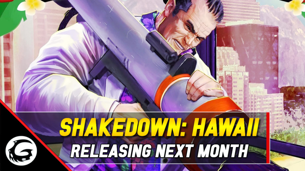 Shakedown Hawaii Releasing Next Month