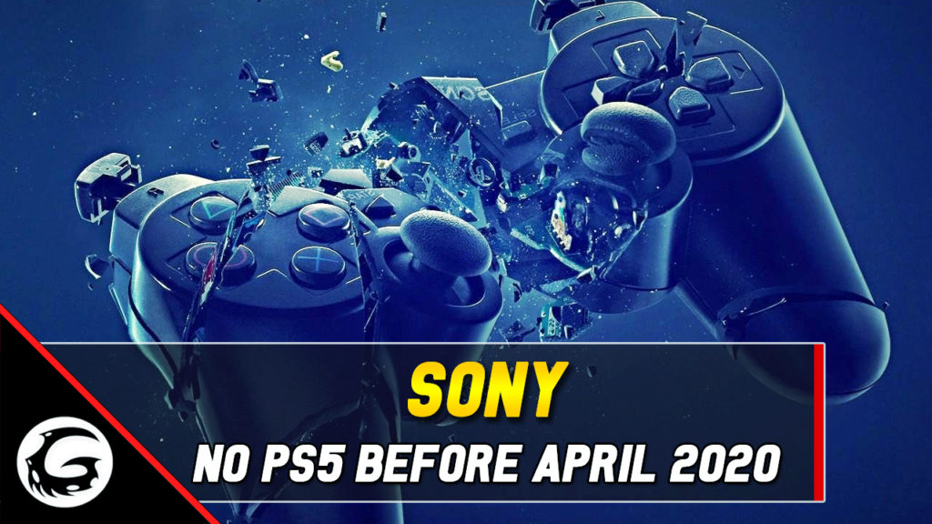 Sony No PS5 Before April 2020