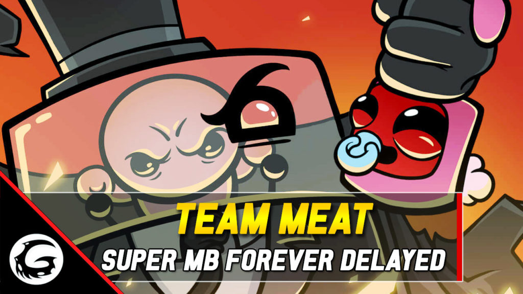 Team Meat Super MB Forever Delayed