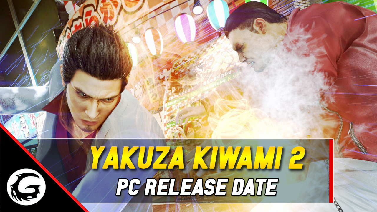 Yakuza Kiwami 2 PC Release Date