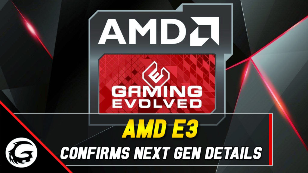 AMD E3 Confirms Next Gen Details
