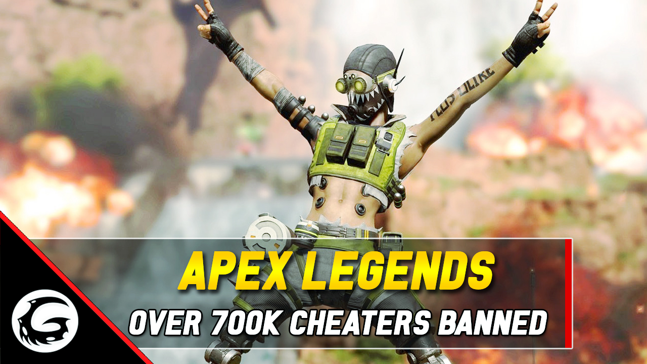 Apex Legends Over 700K Cheaters Banned