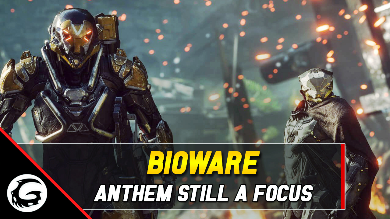 BioWare Anthem Still a Focus