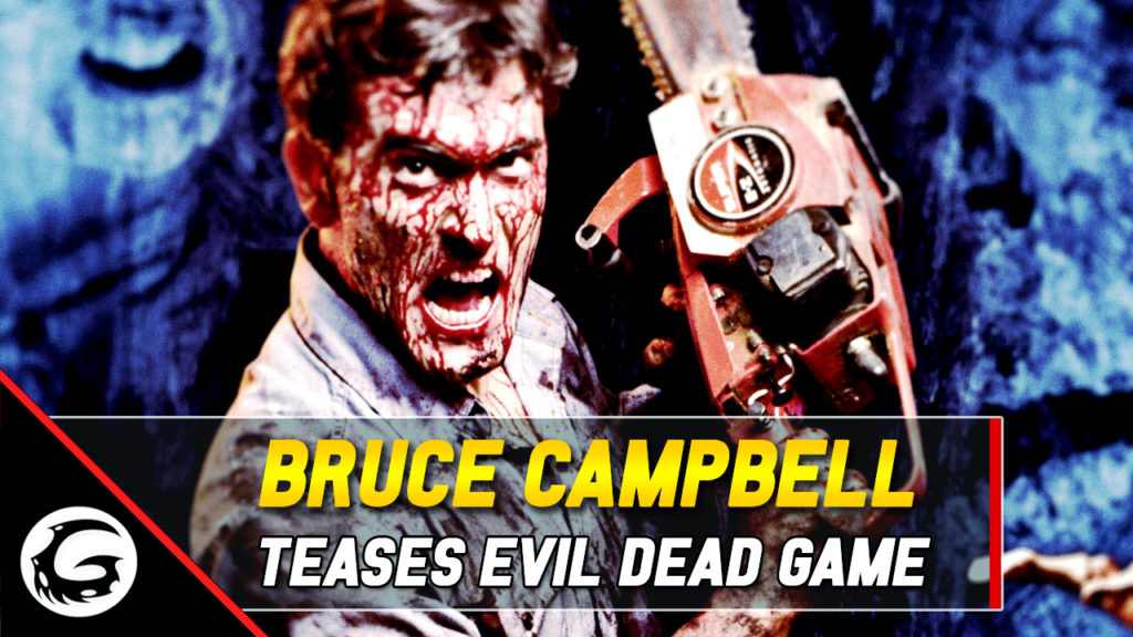 Bruce Campbell teases Evil Dead Game