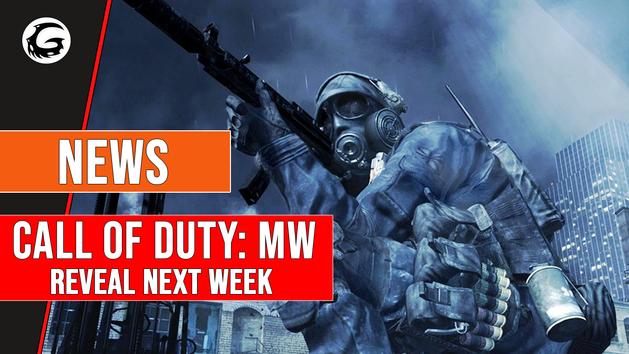 Call of Duty Modern Warfare Reveal Next Week