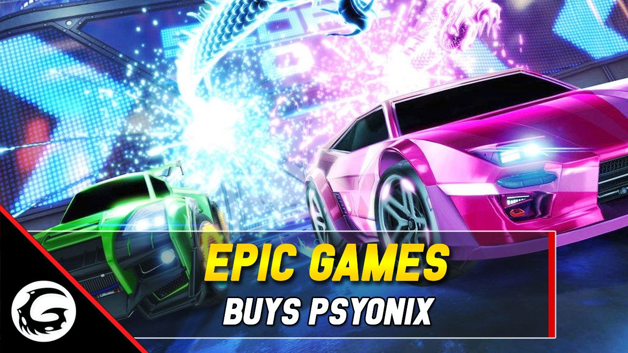 Epic Games to Acquire 'Rocket League' Developer Psyonix