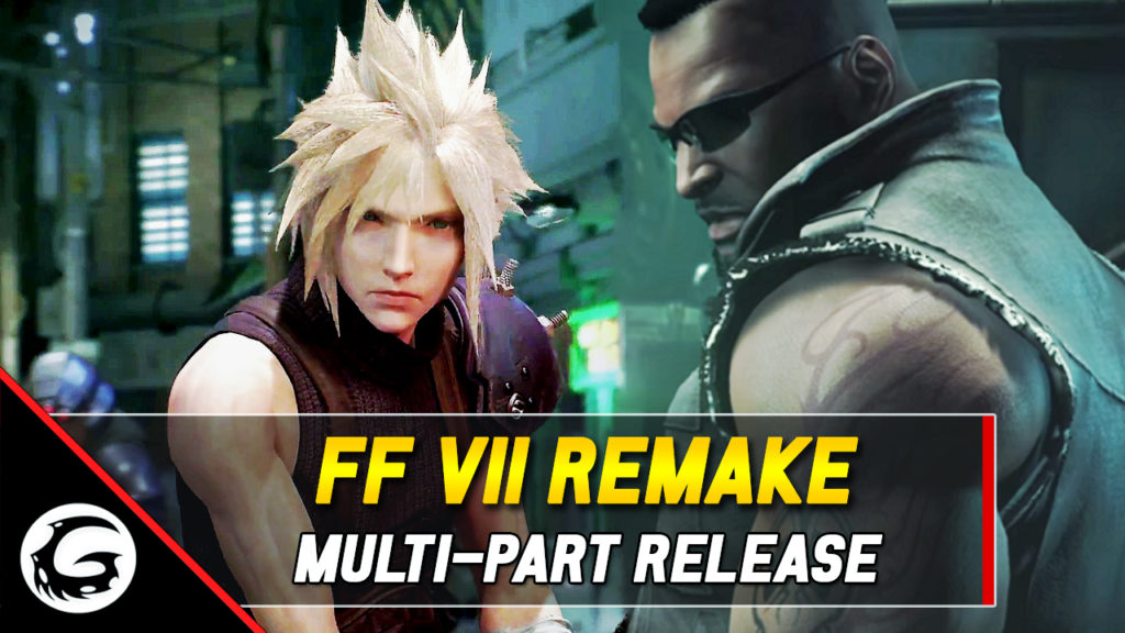 Final Fantasy VII Remake Multi Part Release