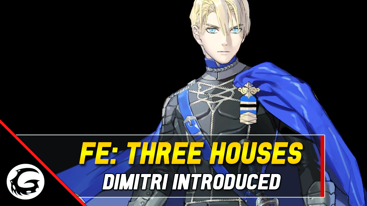 Fire Emblem Three Houses Dimitri Introduced