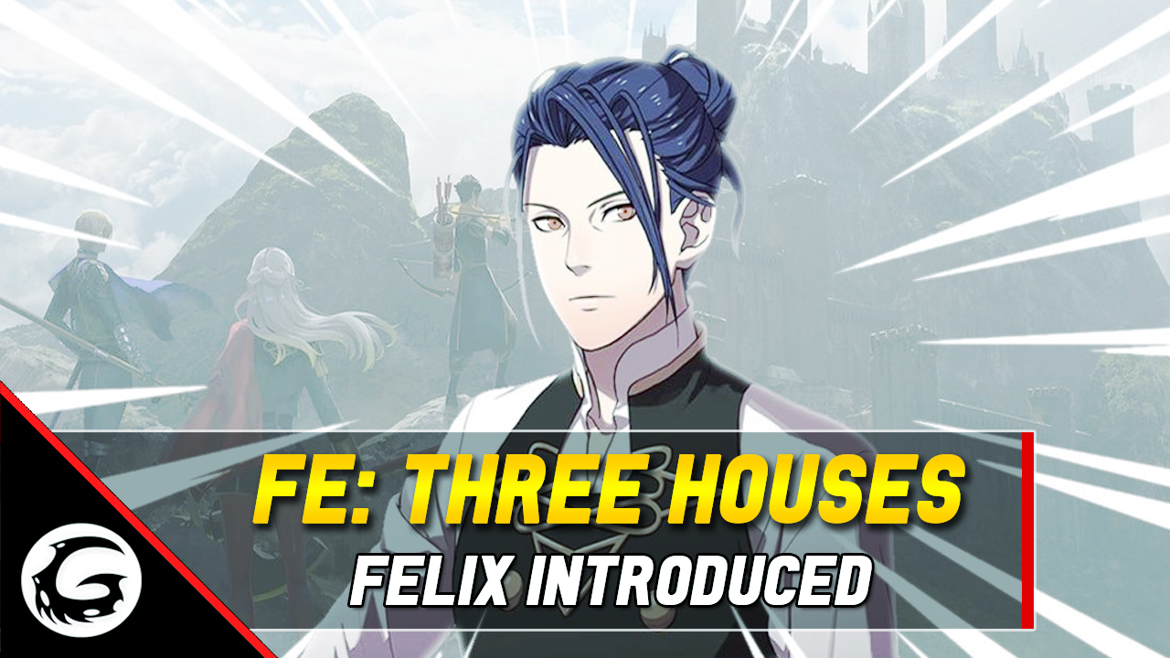 Fire Emblem Three Houses Felix Introduced