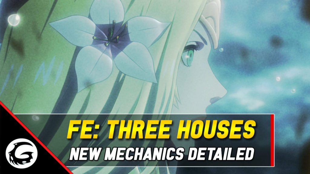 Fire Emblem Three Houses New Mechanics Detailed