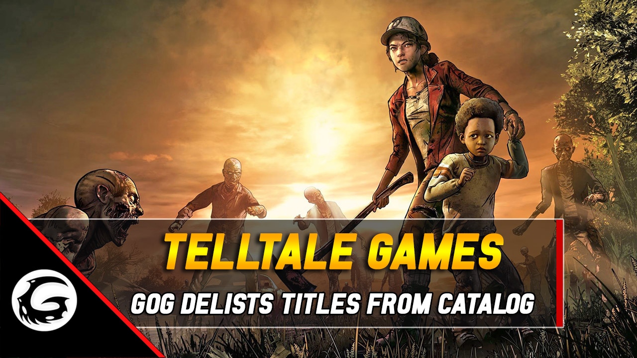 GOG To Delist Telltale Titles from Game Catalog Gaming Instincts TV