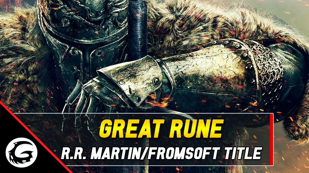 Great Rune RR Martin FromSoft Title