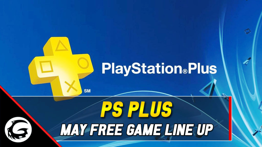 PS Plus May Free Game Line Up