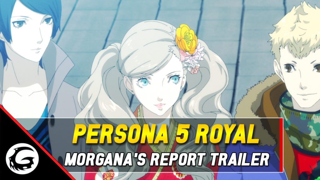 Persona 5 Royal Morganas Report Trailer