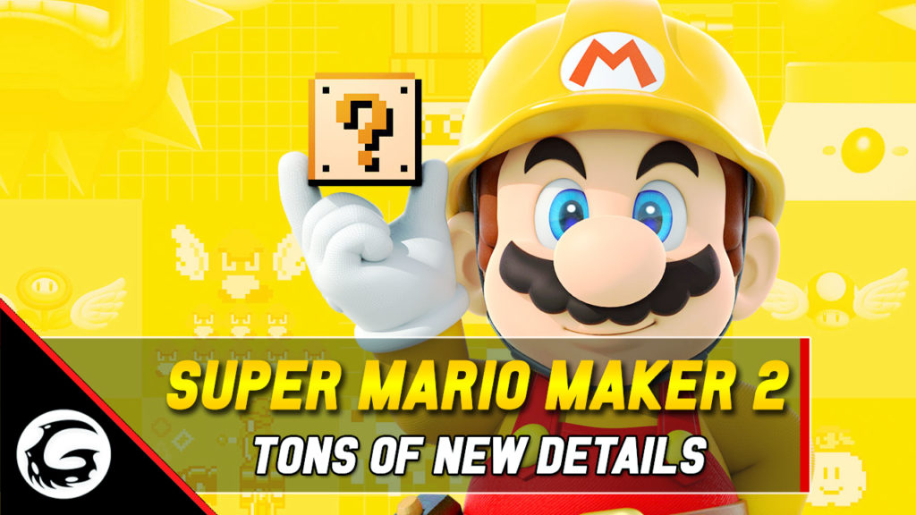 Super Mario Maker 2 Tons of New Details