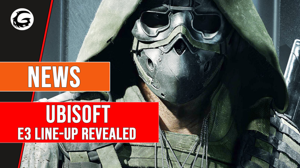 Ubisoft E3 Line Up Revealed