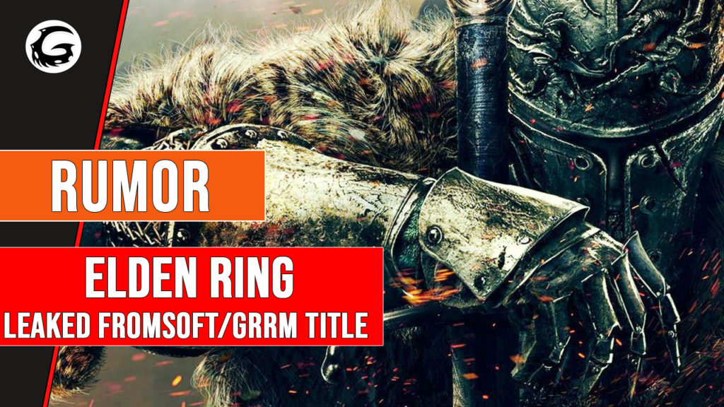 Elden Ring Leaked Fromsoft GRRM Title