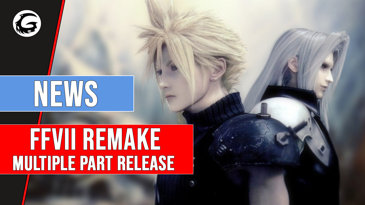 Final Fantasy VII Remake Multiple Part Release