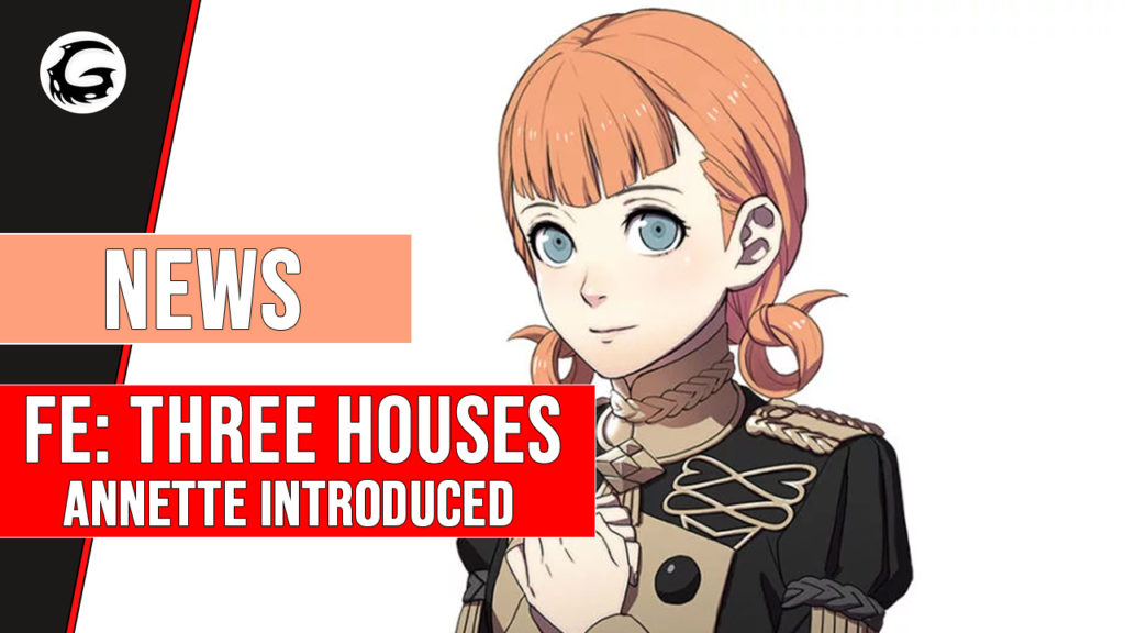Fire Emblem: Three Houses Annette Introduced