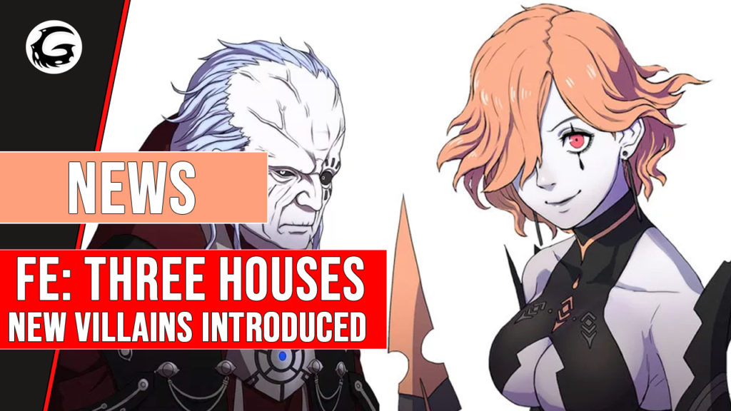 Fire Emblem Three Houses New Villains Introduced