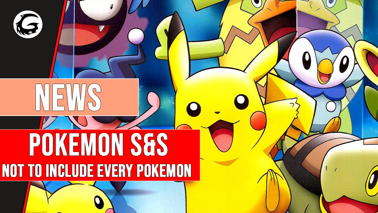 Pokemon Sword and Shield Not to Include Every Pokemon