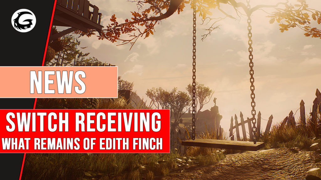 Switch Receiving What Remains of Edith Finch