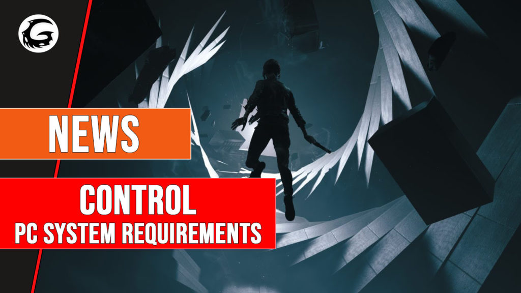 Control PC System Requirements Released Gaming Instincts
