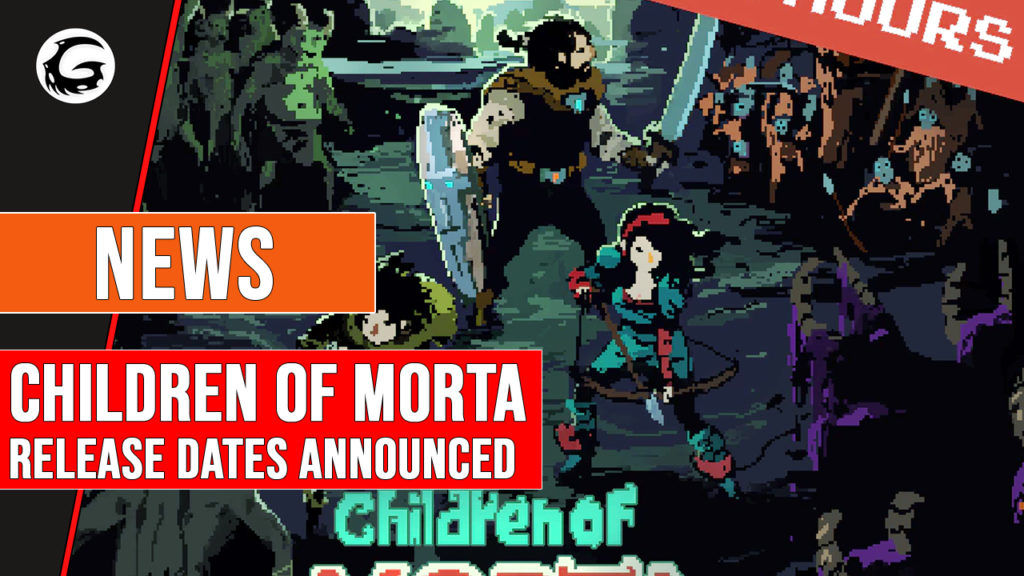 Children_of_Morta_Release_Dates_Announced