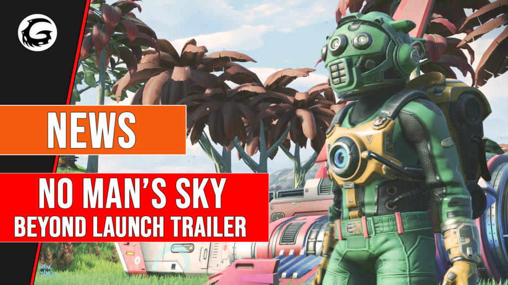 No_Mans_Sky_Beyond_Launch_Trailer